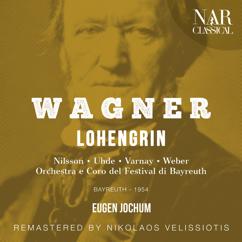 Orchestra del Festival di Bayreuth, Eugen Jochum, Astrid Varnay, Coro del Festival di Bayreuth, Birgit Nilsson: Lohengrin, WWV 75, IRW 31, Act II: "Zurück, Elsa! Nicht länger" (Ortrud, Coro, Elsa)