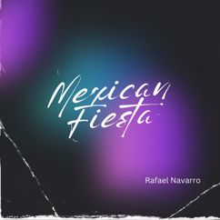 Rafael Navarro: Mexican Fiesta