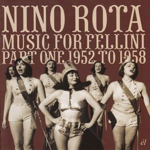 Nino Rota: Music for Fellini, Pt. 1 (1952-58)