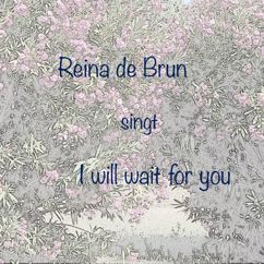 Reina de Brun: I Will Wait for You