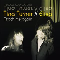 Elisa, Tina Turner: Teach Me Again