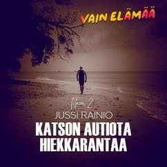 Jussi Rainio, Neon 2: Katson autiota hiekkarantaa (Vain elämää kausi 15)