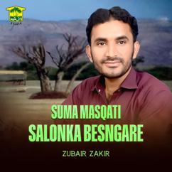 Zubair Zakir: Suma Masqati Salonka Besngare