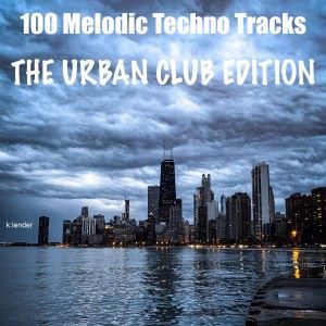 Various Artists: 100 Melodic Techno Tracks: The Urban Club Edition