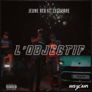 Jeune Rex feat. Zeguerre: L'objectif