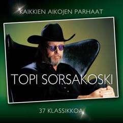 Topi Sorsakoski: Hei sorry vaan - Who's Sorry Now