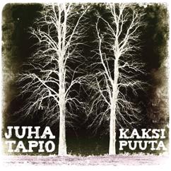 Juha Tapio: Kaksi puuta