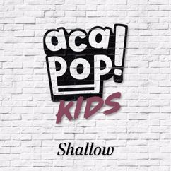 Acapop! KIDS: Shallow