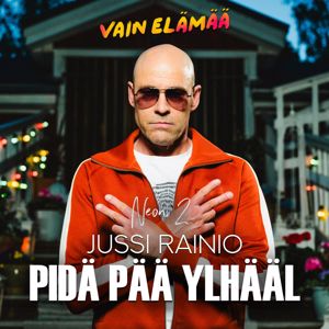 Jussi Rainio & Neon 2: Pidä pää ylhääl (Vain elämää kausi 15)