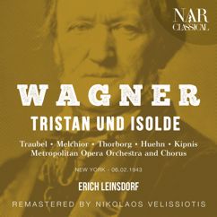 Metropolitan Opera Orchestra, Erich Leinsdorf, Julius Huehn, Lauritz Melchior: Tristan und Isolde, WWV 90, IRW 51, Act III: "Noch ist kein Schiff zu sehn!" (Kurwenal, Tristan)