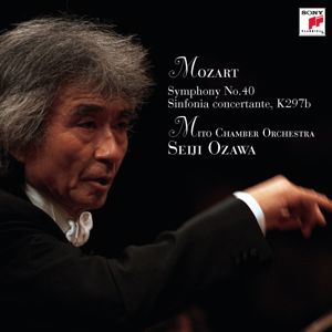 Seiji Ozawa: Seiji Ozawa & Mito Chamber Orchestra Mozart Series 1 Mozart: Symphony No.40 & Sinfonia Concertante K.Anh.9 (297B)