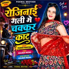 Manish Nantodi: Rojinai Gali Me Chakkar Kat