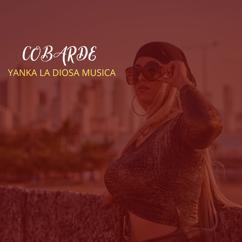 Yanka La Diosa Musical: Cobarde