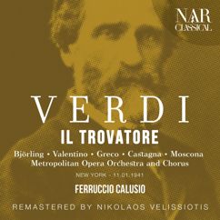 Metropolitan Opera Orchestra, Ferruccio Calusio, Jussi Björling, Norina Greco, Bruna Castagna: Il trovatore, IGV 31, Act IV: "Ciel!... Non m'inganna quel fioco lume?" (Manrico, Leonora, Azucena)