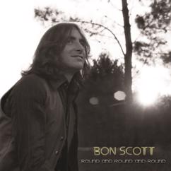 Bon Scott: Round and Round and Round(Version 1974)