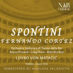 Orchestra Sinfonica Di Torino Della Rai, Lovro von Matačić, Antonio Blancas, Angeles Gulin: Fernando Cortez, IGS 4, Act I: "O patrio Nume, vendicator" (Telasco, Amazily)