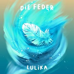 Lulika, Lucia Ruf: Die Feder