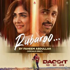 Faheem Abdullah, Bheems Ceciroleo & Ritesh Rajwada: Rubaroo by Faheem Abdullah (Vocals Only [From "Dacoit (Hindi)"])
