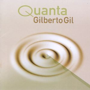 Gilberto Gil: Quanta