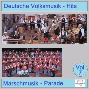 Various Artists: Deutsche Volksmusik-Hits: Marschmusik-Parade, Vol. 7