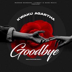 Kwaku Agartha: Goodbye