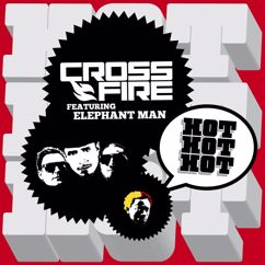 Crossfire, Elephant Man: Hot Hot Hot (feat. Elephant Man) (Extended Version)