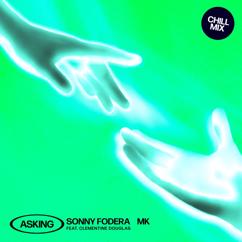 Sonny Fodera, MK, Clementine Douglas: Asking (feat. Clementine Douglas) (Tiësto Remix)