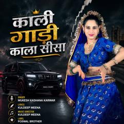 Mukesh Kashana Karwar: Kali Gadi Kala Seesa