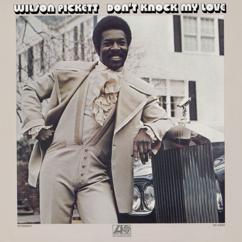 Wilson Pickett: Not Enough Love to Satisfy (2007 Remaster)