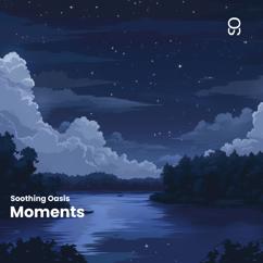 Soothing Oasis: Moments