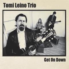 Tomi Leino Trio: Look Whatcha Done