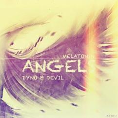 Melatonin & Dyno & Devil: Angels (Indie Mix)