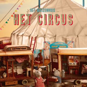 Het Muizenhuis: Het circus