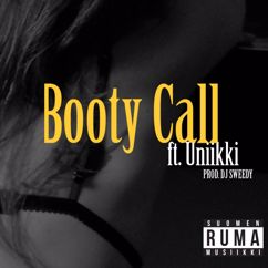Ruma, Uniikki: Booty Call (feat. Uniikki)