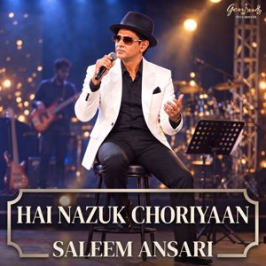 Saleem Ansari: Hai Nazuk Choriyaan