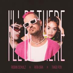 Robin Schulz & Rita Ora & Tiago PZK: I'll Be There