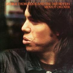 George Thorogood & The Destroyers: I'm Just Your Good Thing