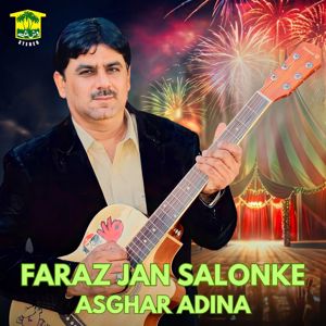 Asghar Adina: Faraz Jan Salonke