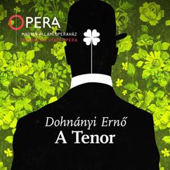 Magyar Állami Operaház Zenekara & Gergely Vajda: A Tenor, Act I Scene VI: Óh, frajlájn Thekla… (Krey, Thekla)