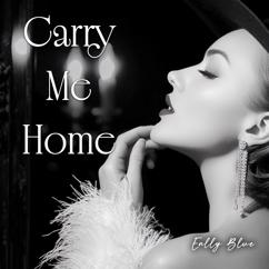 Enlly Blue: Carry Me Home