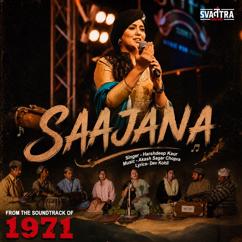 Harshdeep Kaur, Akash Sagar Chopra, Dev Kohli: Saajana (From "1971")