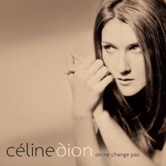 Céline Dion: On ne change pas