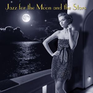 Various Artists: Jazz For The Moon And The Stars