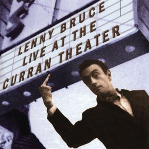 Lenny Bruce: Live At The Curran Theater (Remastered)