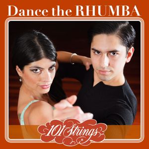 The New 101 Strings Orchestra: Dance the Rhumba