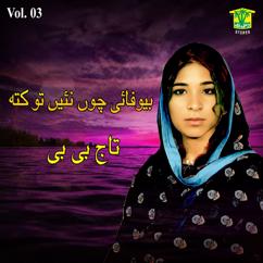 Taaj Bibi: Bewafai Chon Naye To Kutah, Vol. 03