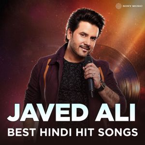 Javed Ali: Javed Ali Best Hindi Hit Songs