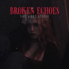 Sad Vibes Studio: Broken Echoes