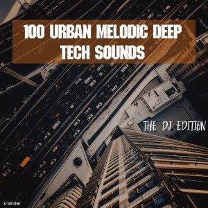 Various Artists: 100 Urban Melodic Deep Tech Sounds: The DJ Edition
