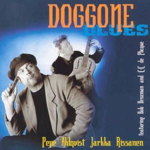 Pepe Ahlqvist & Jarkka Rissanen: Doggone Blues